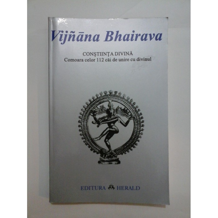 CONSTIINTA DIVINA - Vijnana Bhairava CONSTIINTA DIVINA - Vijnana Bhairava